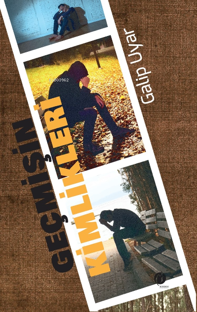  Geçmişim Kimlikleri | Galip Uyar | Herdem Kitap | 9786258297799 | 