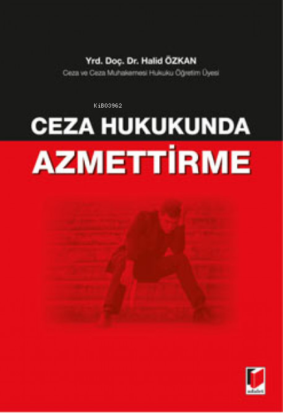  Ceza Hukukunda Azmettirme | Halid Özkan | ADALET YAYINEVİ | 9786051460857 
