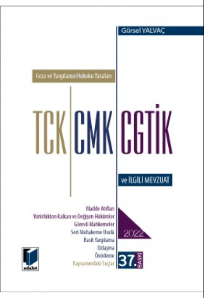  TCK CMK CGTİK ve İlgili Mevzuat 2022 (Cep Boy) | TCK CMK CGTİK ve İlgili Mevzuat 2022 (Cep Boy) | Gürsel Yalvaç | Adalet Yayınevi | 9786258209112 