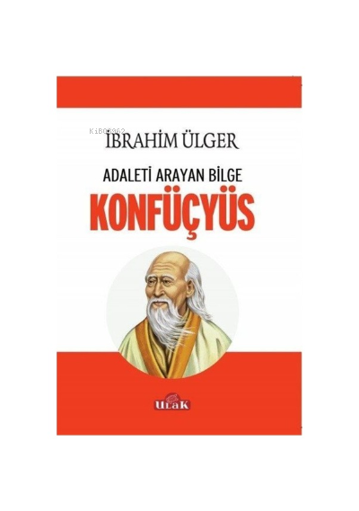  Konfüçyüs | İbrahim Ülger | Ulak Yayınları | 9786052096635 | 
