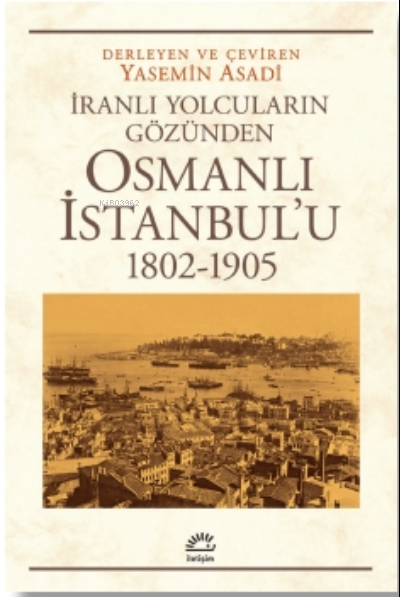 Osmanlı İstanbul'u - (1802-1905);İranlı Yolcuların Gözünden