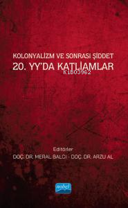 Kolonyalizm ve Sonrası Şiddet 20. Yy’da Katliamlar