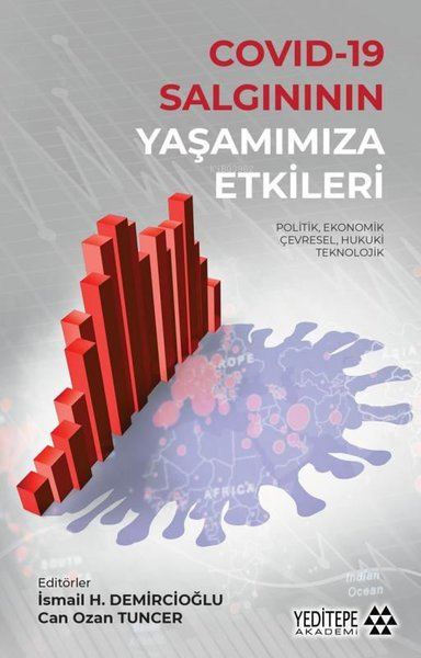 Covid - 19 Salgınının Yaşamımıza Etkileri;Politik - Ekonomik - Çevresel - Hukuki - Teknolojik