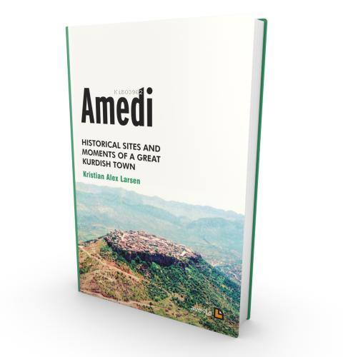 Amedi;Historical Sites And Moments Of a Great Kurdish Town