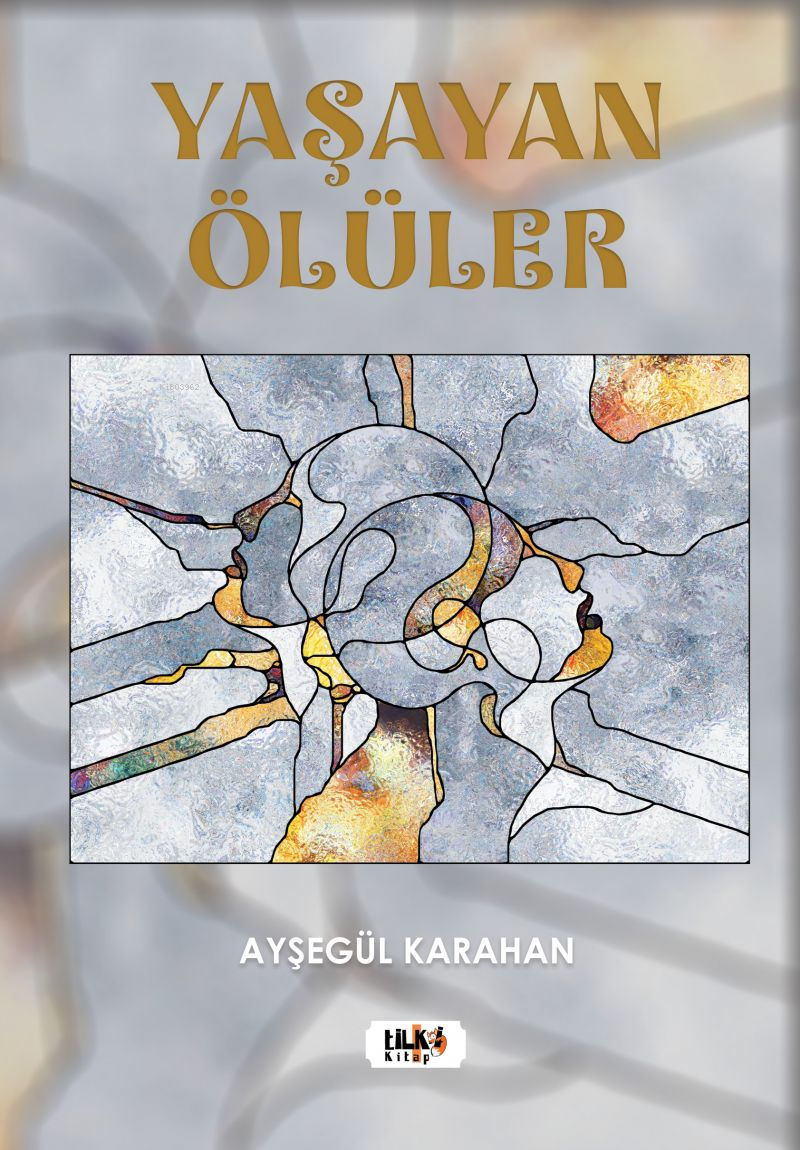  Yaşayan Ölüler | Yaşayan Ölüler | Ayşegül Karahan | Kübra Özden | Tuğba Ünlüer | Aslıhan Ekşioğlu | Aslıhan Ekşioğlu | Tilki Kitap | 9786256831810 