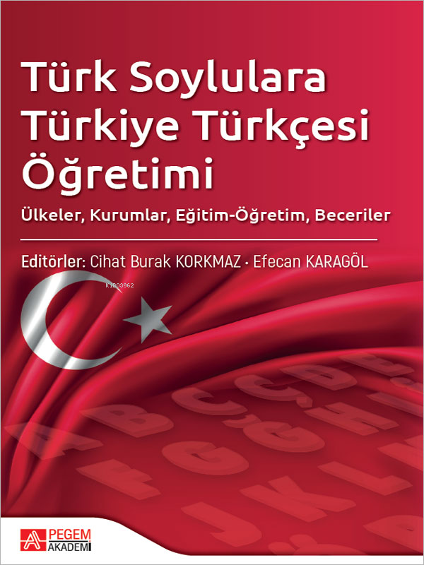 Türk Soylulara Türkiye Türkçesi Öğretimi;Ülkeler, Kurumlar, Eğitim-Öğretim, Beceriler