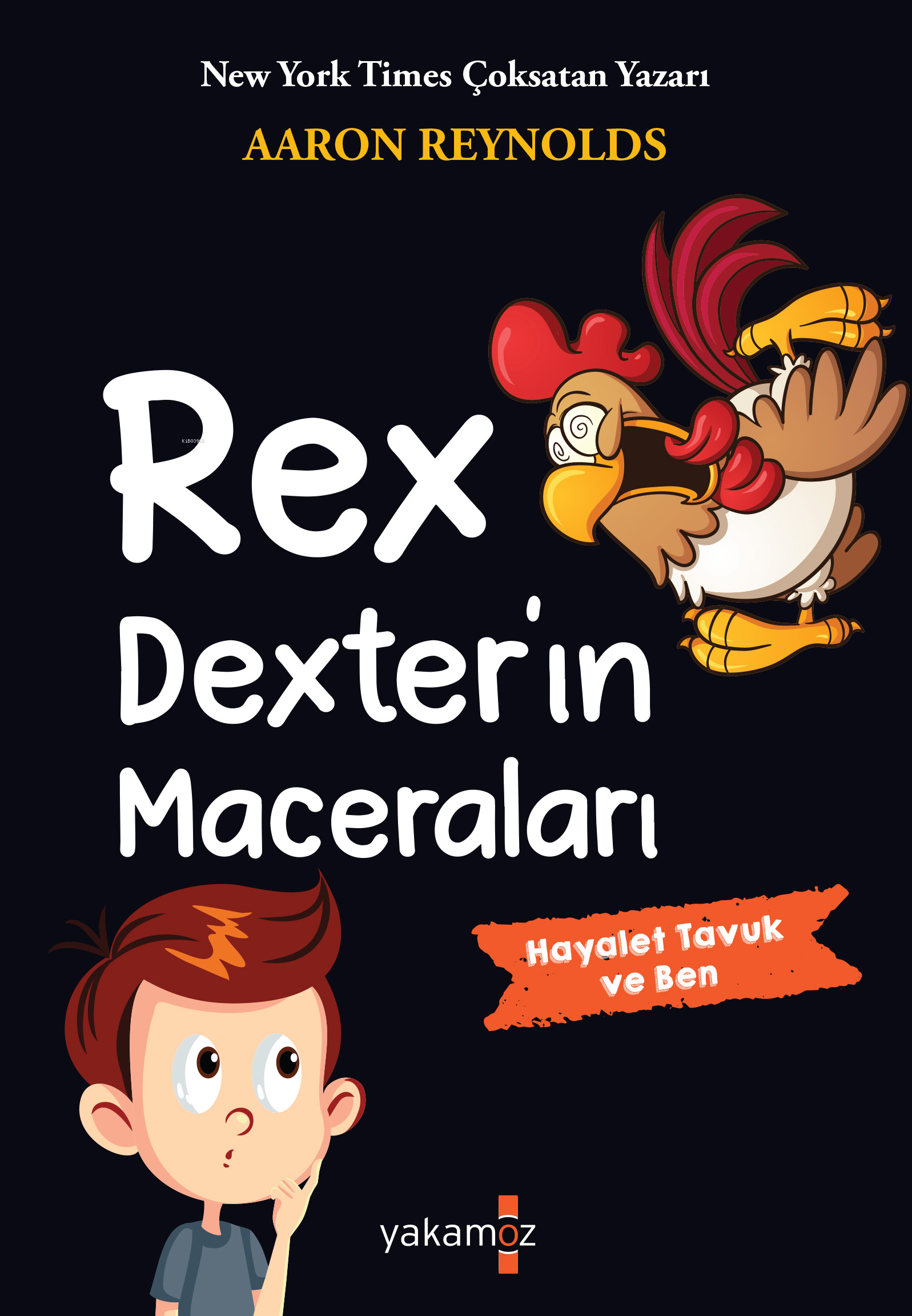 Rex Dexter’ın Maceraları;Hayalet Tavuk ve Ben