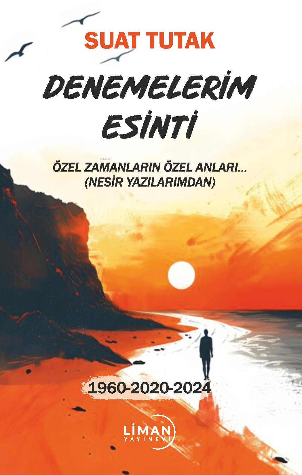 Denemelerim Esinti;Özel Zamanların Özel Anları(Nesir Yazılarımdan)