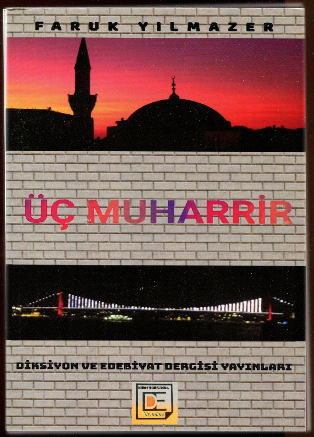  Üç Muharrir | Üç Muharrir | Faruk Yılmazer | Diksiyon ve Edebiyat Yayınları | 9786050621839 