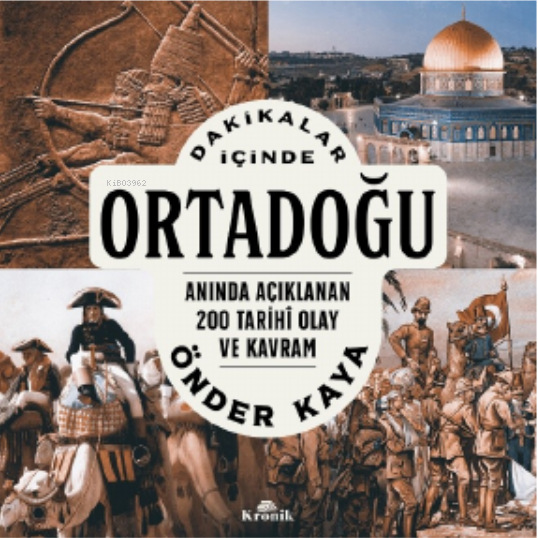 Dakikalar İçinde Ortadoğu;Anında Açıklanan 200 Tarihî Olay ve Kavram