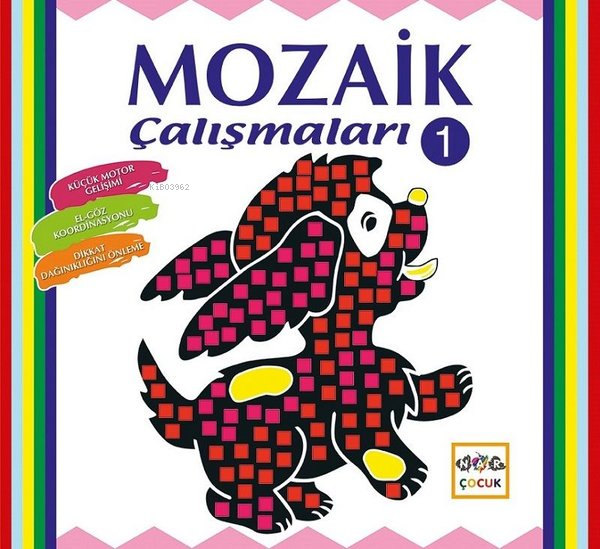 Mozaik Çalışmaları 1; +4 Yaş