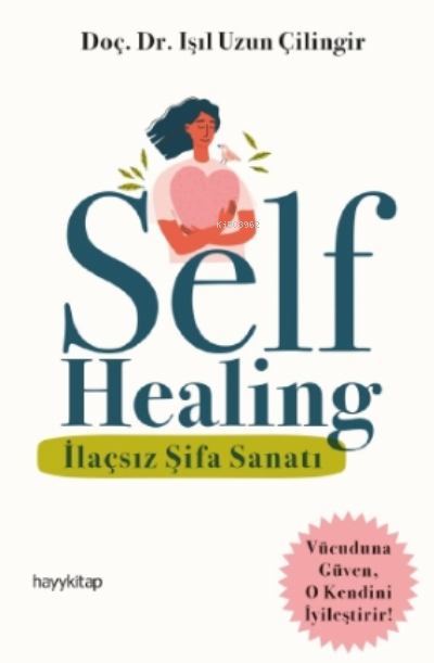 Self Healing - İlaçsız Şifa Sanatı