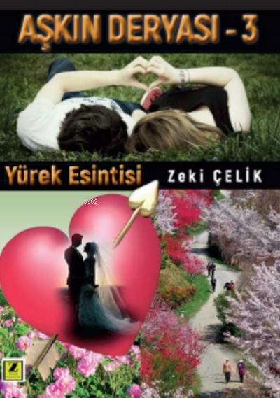  Aşkın Deryası | Aşkın Deryası | Zeki Çelik | Zinde Yayınevi | 9786257726283 