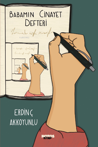  Babamın Cinayet Defteri | Erdinç Akkoyunlu | Notos Kitap | 9786057643537 | 
