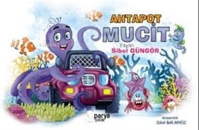 Ahtapot Mucit | Ahtapot Mucit | Sibel Güngör | Zühal Belli Akyüz | Zühal Belli Akyüz | Ahmet Tenker | Parya Kitap | 9786057056689 