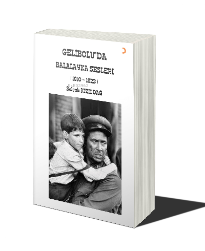 Gelibolu’da Balalayka Sesleri (1910-1923)