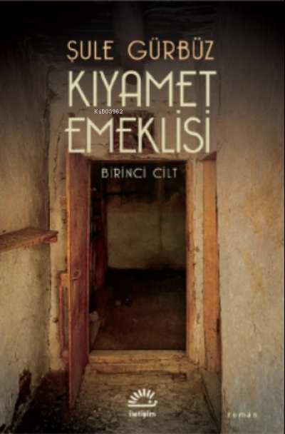 Kıyamet Emeklisi;Birinci Cilt