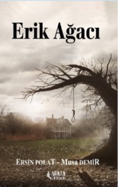  Erik Ağacı | Erik Ağacı | Musa Demir | Burak Namlı | Ersin Polat | Armageddon | 9786258115734 