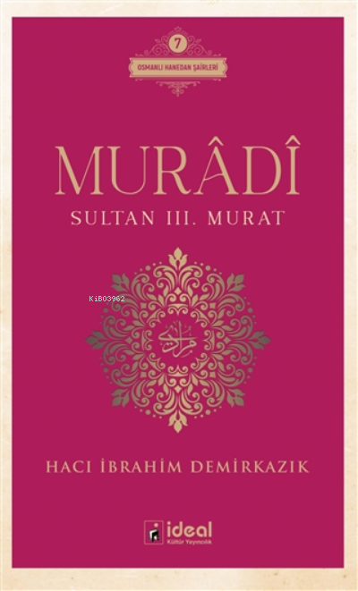 Muradi - Sultan 3. Murat Osmanlı Hanedan Şairleri 7