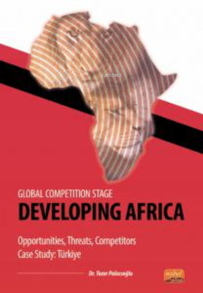 Global Competition Stage - Developing Africa ;- Opportunities, Threats, Competitors Case Study Türkiye