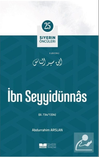 İbn Seyyidünnas; Siyerin Öncüleri 25