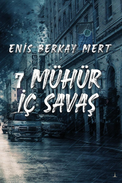 7 Mühür İç Savaş | Enis Berkay Mert | Odessa Yayınevi | 9786258272055 | 