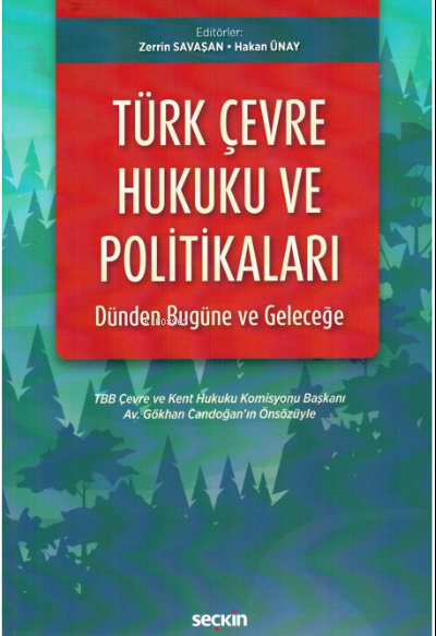 Türk Çevre Hukuku ve Politikaları: Dünden Bugüne ve Geleceğe