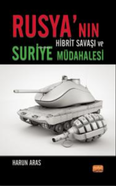 Rusya’nın Hibrit Savaşı ve Suriye Müdahalesi