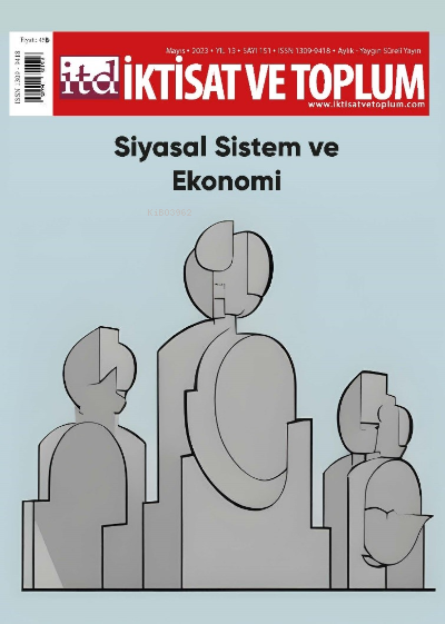 İktisat ve Toplum Dergisi 151. Sayı ; Siyasal Sistem ve Ekonomi