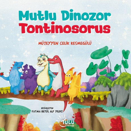 Mutlu Dinozor Tontinosoruz