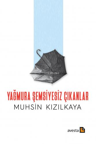 Yağmura Şemsiyesiz Çıkanlar