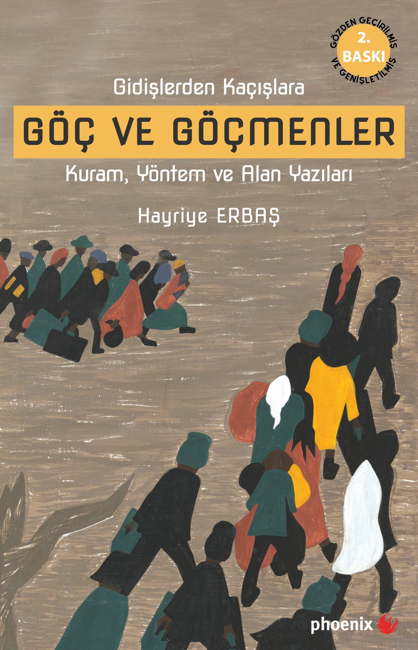 Göç ve Göçmenler; Gidişlerden Kaçışlara Kuram, Yöntem ve Alan Yazıları