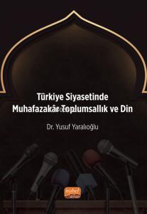 Türkiye Siyasetinde Muhafazakâr Toplumsallık ve Din