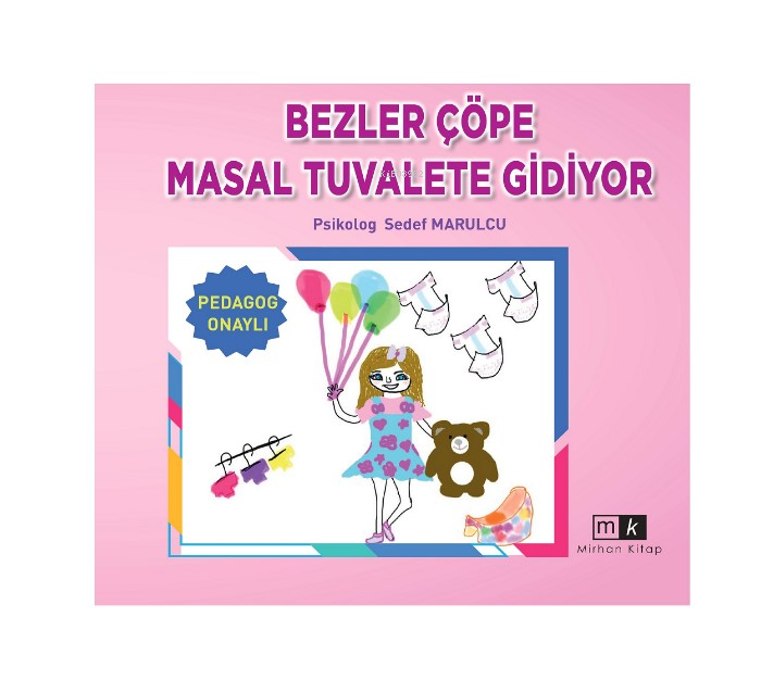  Bezler Çöpe Masal Tuvalete Gidiyor | Bezler Çöpe Masal Tuvalete Gidiyor | Sedef Marulcu | Mirhan Kitap | 9786256739857 