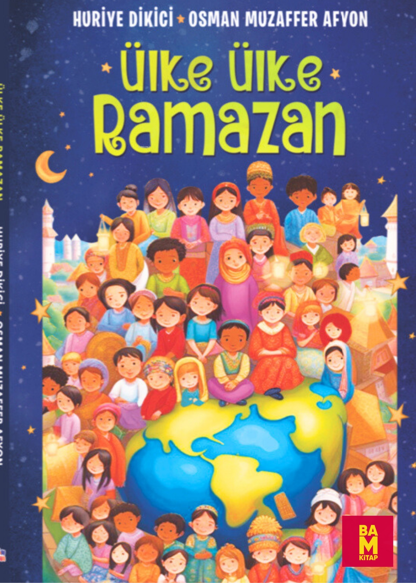  Ülke Ülke Ramazan | Ülke Ülke Ramazan | Huriye Dikici | Osman Muzaffer Afyon | Bam Kitap | 9786259861821 
