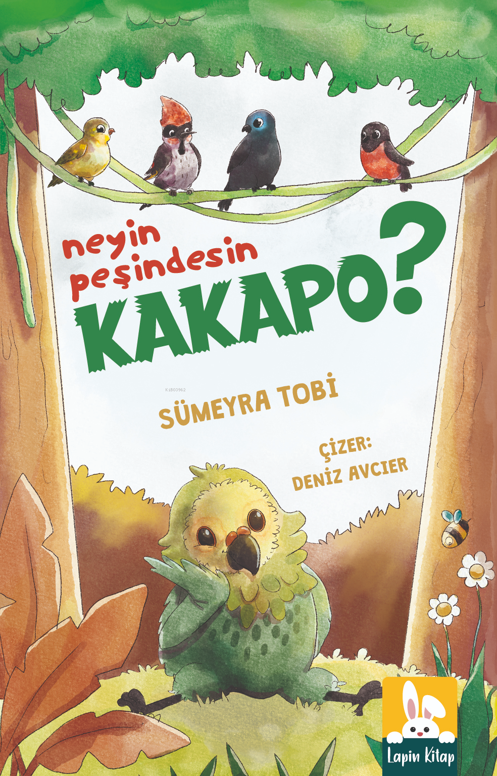  Neyin Peşindesin Kakapo | Neyin Peşindesin Kakapo | Sümeyra Tobi | Deniz Avcıer | Lapin Kitap | 9786059820981 