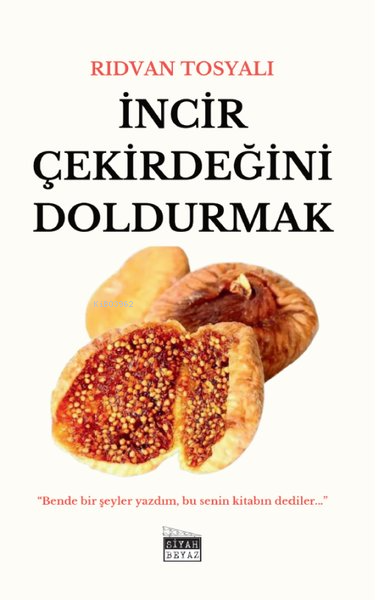 İncir Çekirdeğini Doldurmak