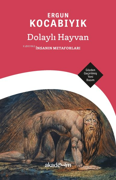  Dolaylı Hayvan İnsanın Metaforları | Ergun Kocabıyık | Akademim Kitaplığı | 9786259967516 | 