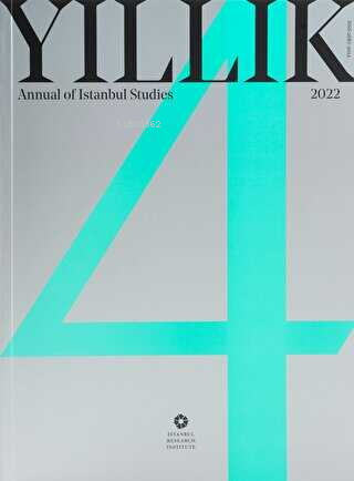  Yıllık 2022 Annual of Istanbul Studies 4 | Yıllık 2022 Annual of Istanbul Studies 4 | Kolektif | İstanbul Araştırmaları Enstitüsü | 4440000002820 