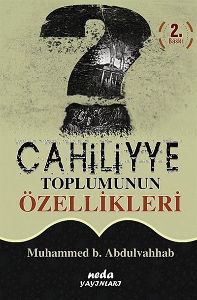  Cahiliyye Toplumunun Özellikleri (Cep Boy) | Cahiliyye Toplumunun Özellikleri (Cep Boy) | Muhammed b Abdul Vehhab | Neda Yayınları | 3004055100057 