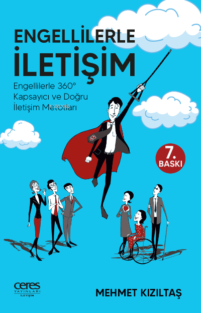  Engellilerle İletişim Engellilerle 360° Kapsayıcı ve Doğru İletişim Metotları | Engellilerle İletişim Engellilerle 360° Kapsayıcı ve Doğru İletişim Metotları | Mehmet Kızıltaş | Ceres Yayınları | 9786257264471 