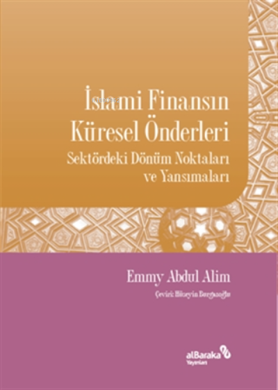 İslami Finansın Küresel Önderleri;Sektördeki Dönüm Noktaları Ve Yansımaları