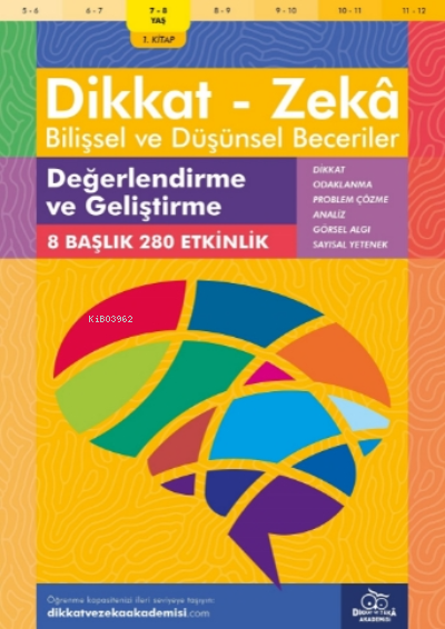 Değerlendirme ve Geliştirme ( 7 - 8 Yaş 1 Kitap, 144 Etkinlik );Dikkat – Zekâ & Bilişsel ve Düşünsel Beceriler