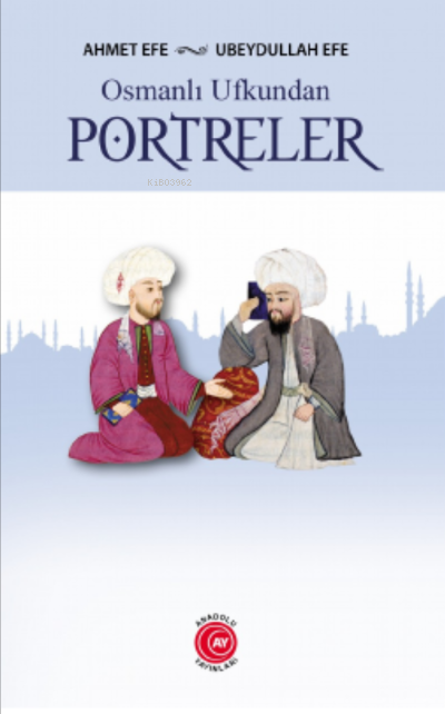 Osmanlı Ufkundan Portreler