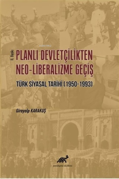 Planlı Devletçilikten Neo-Liberalizme Geçiş Türk Siyasal Tarihi (1950-1993)