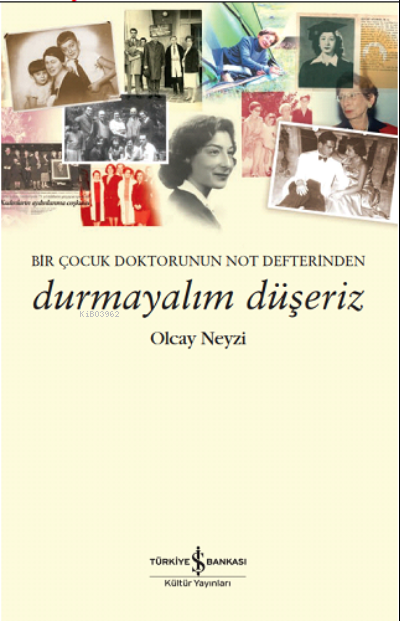 Durmayalım Düşeriz;Bir Çocuk Doktorunun Not Defterinden