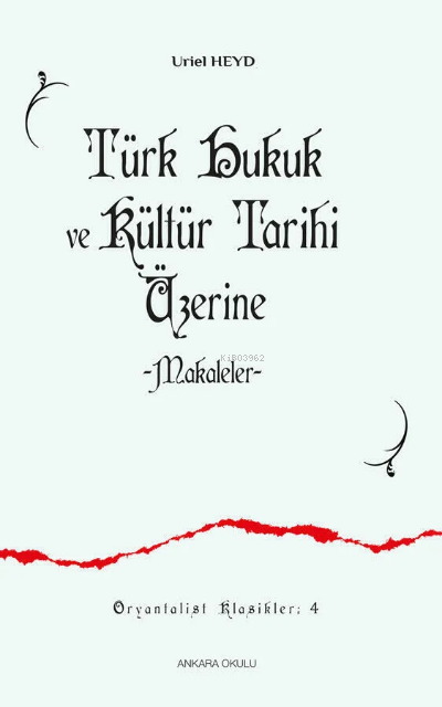Türk Hukuk ve Kültür Tarihi Üzerine -Makaleler-