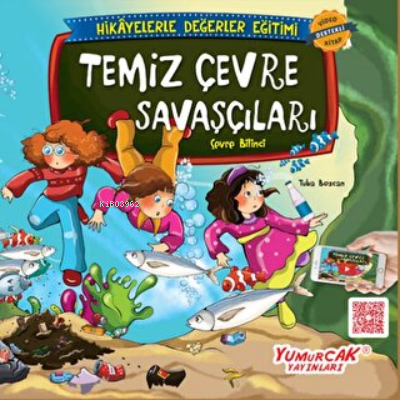 Temiz Çevre Savaşçıları ;Erdemlerle Hikayeler