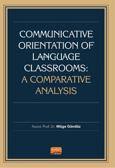 Communicative Orientation Of Language Classrooms: A Comparative Analysis