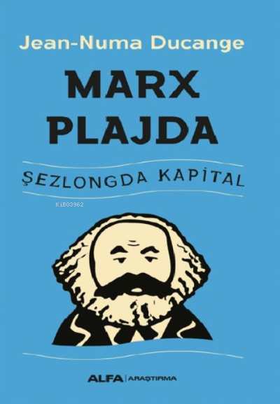 Marx Plajda;Şezlongda Kapital